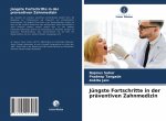 Jungste Fortschritte in der praventiven Zahnmedizin