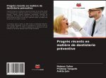 Progres recents en matiere de dentisterie preventive
