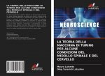 Teoria Della Macchina Di Turing Per Alcune Condizioni del Midollo Spinale E del Cervello