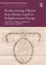 Rediscovering Objects from Islamic Lands in Enlightenment Europe
