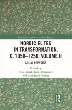 Nordic Elites in Transformation, c. 1050-1250, Volume II