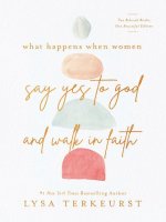 What Happens When Women Say Yes to God and Walk in Faith