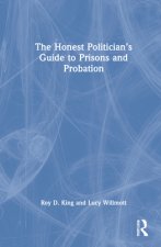 Honest Politician's Guide to Prisons and Probation