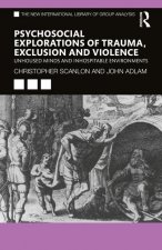 Psycho-social Explorations of Trauma, Exclusion and Violence
