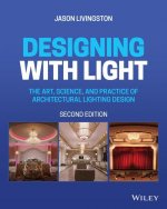 Designing with Light - The Art, Science, and Practice of Architectural Lighting Design, 2nd Edition