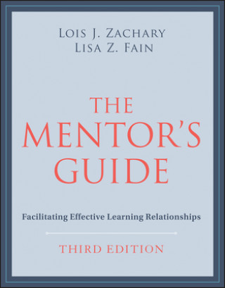 Mentor's Guide: Facilitating Effective Learnin g Relationships, Third Edition