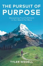 Pursuit of Purpose