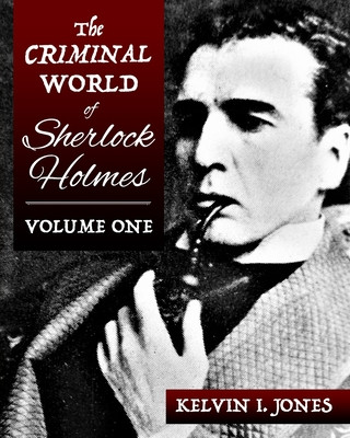 Criminal World Of Sherlock Holmes - Volume One