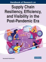 Supply Chain Resiliency, Efficiency, and Visibility in the Post-Pandemic Era