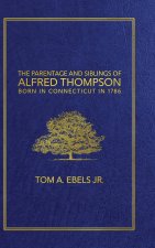 Parentage and Siblings of Alfred Thompson Born in Connecticut in 1786