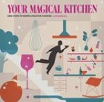 Your Magical Kitchen
