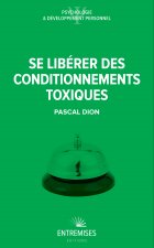 SE LIBÉRER DES CONDITIONNEMENTS TOXIQUES