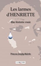 LES LARMES D'HENRIETTE - Une histoire vraie