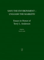 Save the Environment - Unleash the Markets!