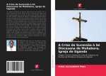 Crise da Sucessao a Se Diocesana de Muhabura, Igreja do Uganda