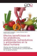 Efectos beneficiosos de los probioticos, prebioticos, nutraceuticos y antioxidantes en la salud humana