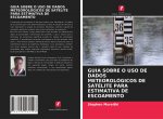 Guia Sobre O USO de Dados Meteorologicos de Satelite Para Estimativa de Escoamento