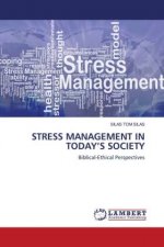 STRESS MANAGEMENT IN TODAY?S SOCIETY