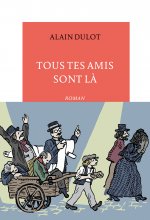 Tous tes amis sont là