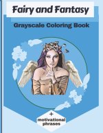 Fairy and Fantasy Grayscale Coloring Book + motivational phrases