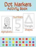 Dot Markers Activity Book Alphabets/Numbers/Shapes