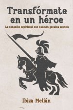 Transformate en un heroe