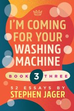 I'm Coming for your Washing Machine