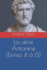serie Antonine (Livres 4 a 6)
