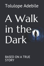 Walk in the Dark