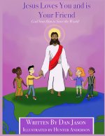 Jesus Loves You and is Your Friend