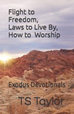 Flight to Freedom, Laws to Live By, How to Worship