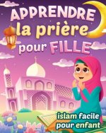 Apprendre la priere pour fille - Islam facile pour enfant