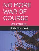 No More War of Course