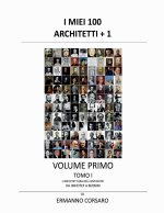 I Miei 100 Architetti + 1 - Volume Primo - Tomo I