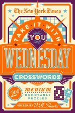 The New York Times Take It with You Wednesday Crosswords: 200 Medium Removable Puzzles