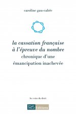 La cassation française à l'épreuve du nombre
