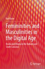 Femininities and Masculinities in the Digital Age