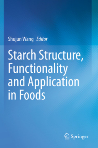 Starch Structure, Functionality and Application in Foods