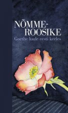 Nõmmeroosike. goethe luule eesti keeles