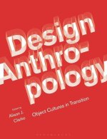 Design Anthropology: Object Cultures in Transition