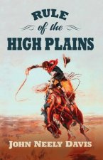 Rule of the High Plains: A Frank Rule Western Collection