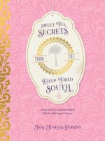 Sweet Tea Secrets from the Deep-Fried South: Sassy, Sacred, Southern Stories Filled with Hope and Humor
