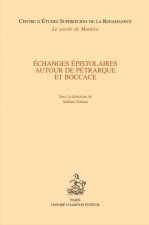 ÉCHANGES ÉPISTOLAIRES AUTOUR DE PÉTRARQUE ET BOCCACE