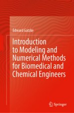 Introduction to Modeling and Numerical Methods for Biomedical and Chemical Engineers