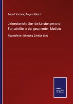 Jahresbericht uber die Leistungen und Fortschritte in der gesammten Medicin