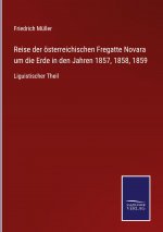 Reise der oesterreichischen Fregatte Novara um die Erde in den Jahren 1857, 1858, 1859