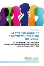 Pragmatique Et l'Hermeneutique Du Dialogue