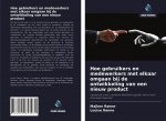 Hoe gebruikers en medewerkers met elkaar omgaan bij de ontwikkeling van een nieuw product