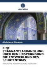 Eine Pragnanteabhandlung UEber Den Ursprungund Die Entwicklung Des Schiitentums