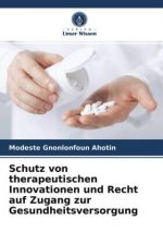 Schutz von therapeutischen Innovationen und Recht auf Zugang zur Gesundheitsversorgung